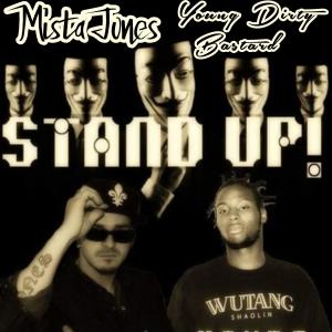 收聽Mista Jones的Stand Up(feat. Young Dirty Bastard) (Explicit)歌詞歌曲