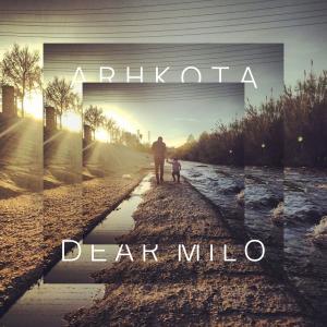 Album Dear Milo oleh Arhkota