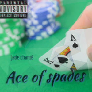 Listen to Ace of Spades (Explicit) song with lyrics from Jade Chanté