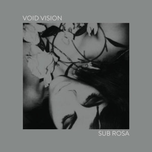 Void Vision的專輯Sub Rosa