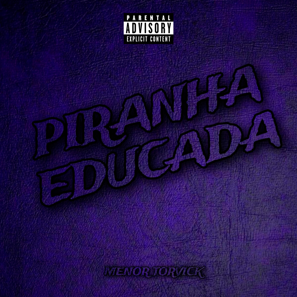 Piranha Educada (Explicit)