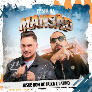 Listen to Festa Na Mansão song with lyrics from Josué Bom de Faixa