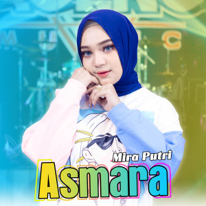 收聽MIRA PUTRI的Asmara歌詞歌曲