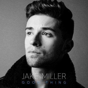 收聽Jake Miller的Good Thing歌詞歌曲