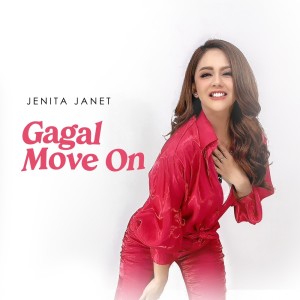Dengarkan Gagal Move On lagu dari Jenita Janet dengan lirik