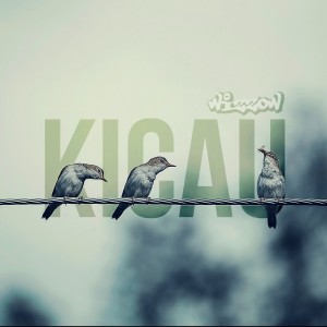 ดาวน์โหลดและฟังเพลง Kicau พร้อมเนื้อเพลงจาก Wizzow