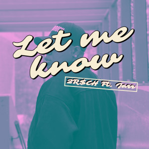 Listen to Let Me Know song with lyrics from 2R$CH