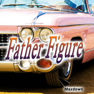 Maxdown的專輯Father Figure - Single