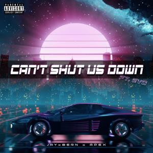 Can't Shut Us Down (feat. Evo & Apex Music) (Explicit) dari Evo