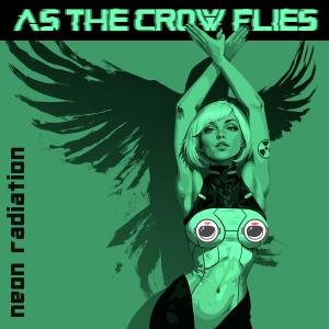 收聽neon radiation的As The Crow Flies (Non Stop Erotic Cabaret Remix)歌詞歌曲