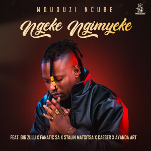 收聽Mduduzi Ncube的Ngeke Ngimyeke歌詞歌曲