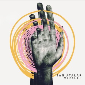 收聽Tan Atalar的Miracle歌詞歌曲