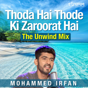 อัลบัม Thoda Hai Thode Ki Zaroorat Hai (The Unwind Mix) ศิลปิน Mohammed Irfan