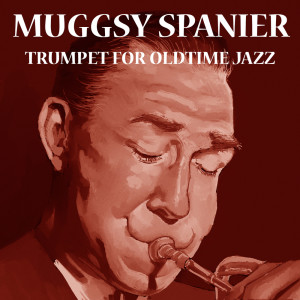 ดาวน์โหลดและฟังเพลง Muggsy Special พร้อมเนื้อเพลงจาก Muggsy Spanier and His Ragtime Band