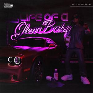 PCE Ace的專輯Life of Glen Baby (Explicit)