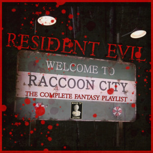 อัลบัม Resident Evil Welcome To Raccoon City - The Complete Fantasy Playlist ศิลปิน Various Artists