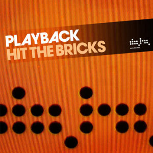 อัลบัม Hit the Bricks (Club Mix) ศิลปิน Playback
