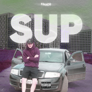 Listen to Sup (Explicit) song with lyrics from K$ANDR