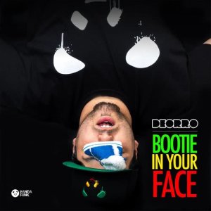 ดาวน์โหลดและฟังเพลง Bootie in Your Face (No Rock Drop) พร้อมเนื้อเพลงจาก Deorro