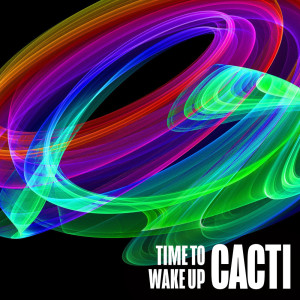 ดาวน์โหลดและฟังเพลง Time to Wake Up (Instrumental Version) (COE Remix|Instrumental Version) พร้อมเนื้อเพลงจาก Cacti