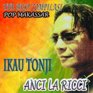Dengarkan lagu I Kau Tonji nyanyian Anci La Ricci dengan lirik