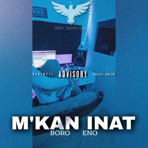 Dirty South的專輯M'kan inat (feat. ENO & BORO)