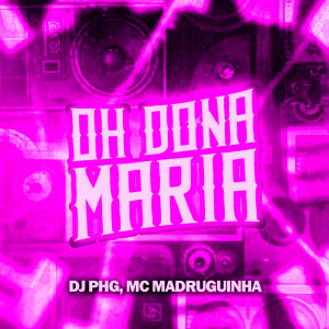 DJ PHG的專輯Oh Dona Maria (Explicit)