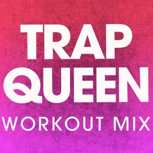 收聽Power Music Workout的Trap Queen (Extended Workout Mix)歌詞歌曲
