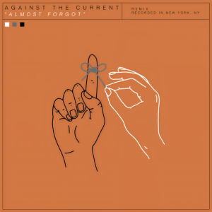 收聽Against the Current的Almost Forgot (Ryan Riback Remix) (Explicit) (Ryan Riback Remix|Explicit)歌詞歌曲