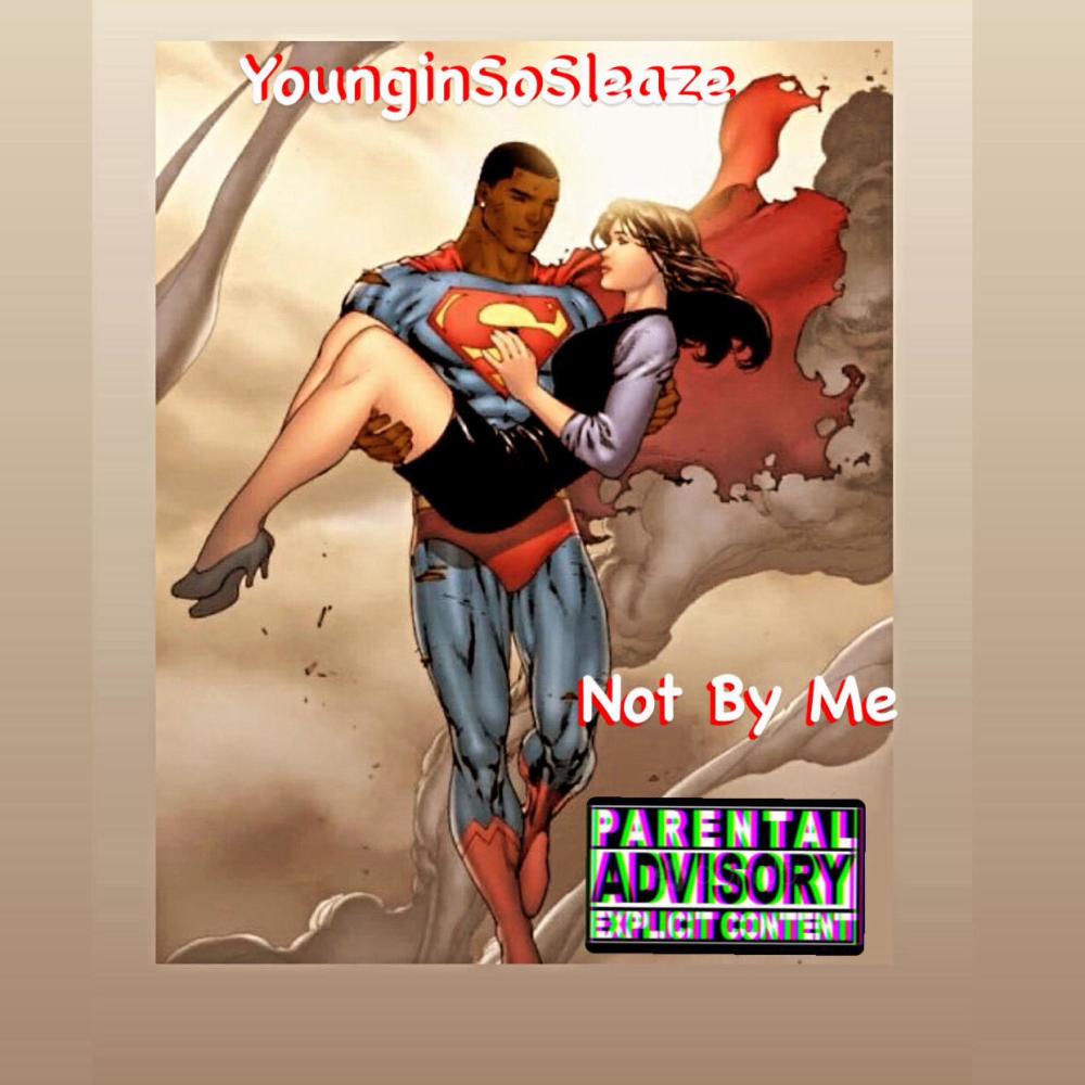 Not By Me (Explicit)