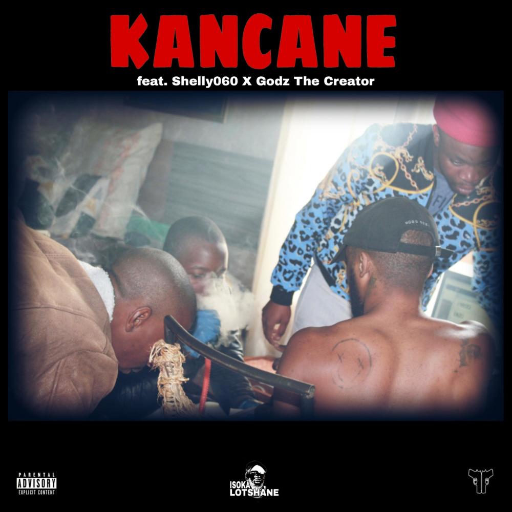 Kancane (feat. Shelly060 & Godz The Creator) (Explicit)