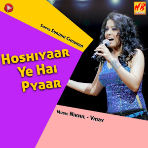 Sunidhi Chauhan的专辑Hoshiyaar Ye Hai Pyaar