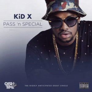 ดาวน์โหลดและฟังเพลง Pass n Special พร้อมเนื้อเพลงจาก Kid X