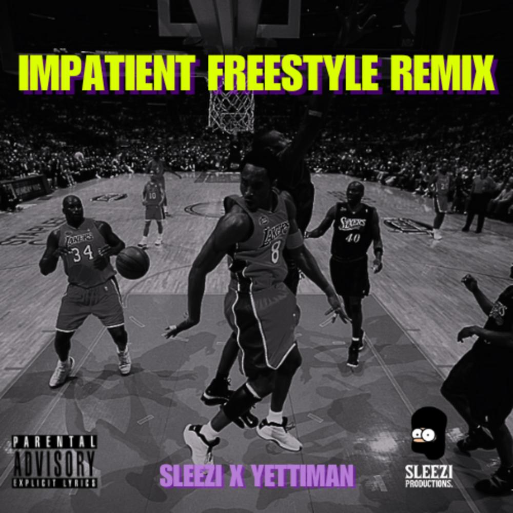 Impatient Freestyle (Remix|Explicit)