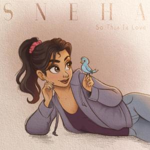 收聽Sneha的So This Is Love歌詞歌曲