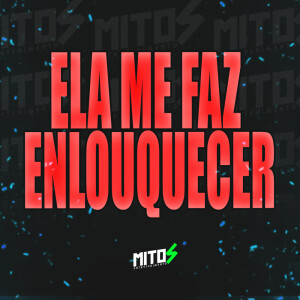 Ela Me Faz Enlouquecer (Explicit) dari DJ Menor A15