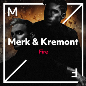 收聽Merk & Kremont的Fire歌詞歌曲