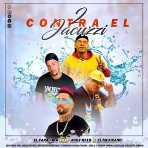 收聽Dj Cola2的Contra El Jacuzzi (feat. El Fara King, Andy Ralb & El Mexicano)歌詞歌曲