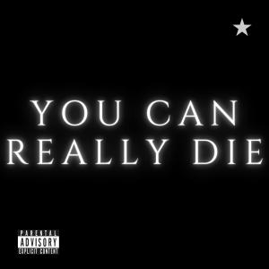 City morgue的專輯You Can Really Die (feat. City Morgue) [Explicit]
