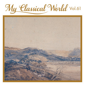 Various Artists的專輯My Classical World, Vol. 61