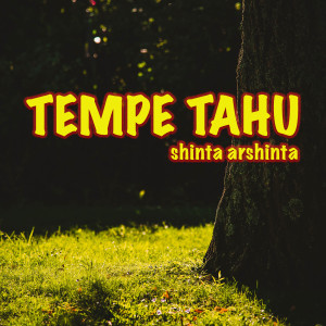 Dengarkan Tempe Tahu lagu dari Shinta Arshinta dengan lirik