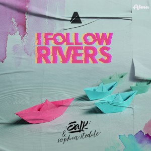 ดาวน์โหลดและฟังเพลง I Follow Rivers พร้อมเนื้อเพลงจาก SALK