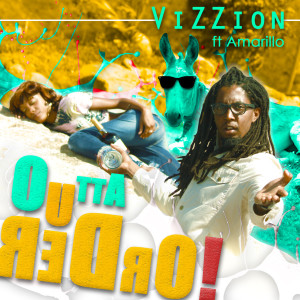 Dengarkan lagu OuTtA OrDeR (feat. Amarillo) nyanyian Vizzion dengan lirik