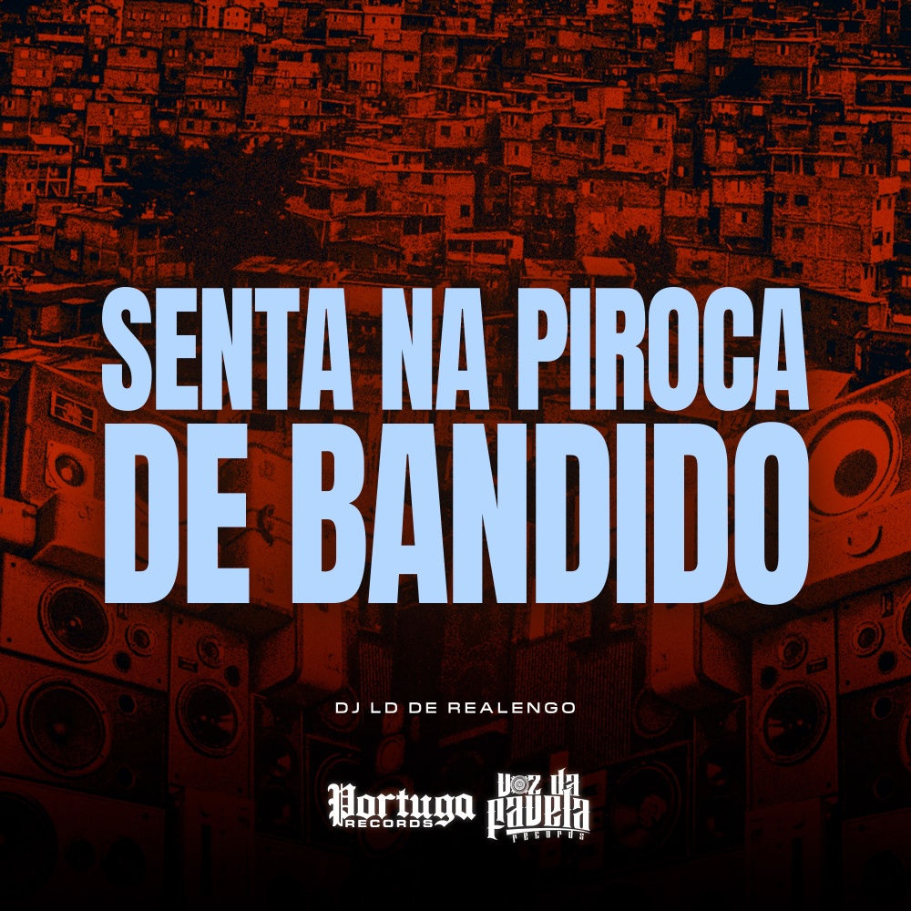 Senta Na Piroca de Bandido (Explicit)