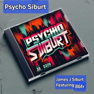 收聽James J Siburt的Psycho Siburt (feat. 8bfr)歌詞歌曲