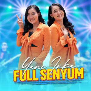 Dengarkan Full Senyum lagu dari Yeni Inka dengan lirik