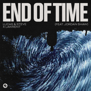 อัลบัม End Of Time (feat. Jordan Shaw) ศิลปิน Lucas & Steve