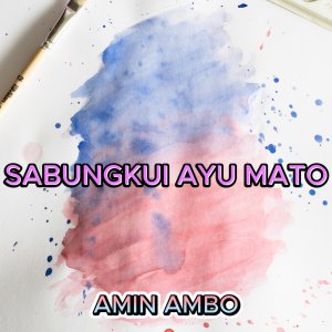 Listen to Sabungkui Ayu Mato song with lyrics from Erni Maharani