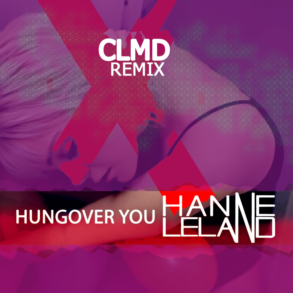 Hungover You (CLMD Remix)