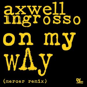 ดาวน์โหลดและฟังเพลง On My Way (Mercer Remix) พร้อมเนื้อเพลงจาก Axwell